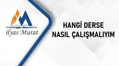 Hangi Derse Nasıl Çalışmalıyım